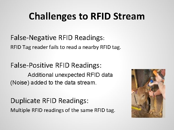 Challenges to RFID Stream False-Negative RFID Readings: RFID Tag reader fails to read a