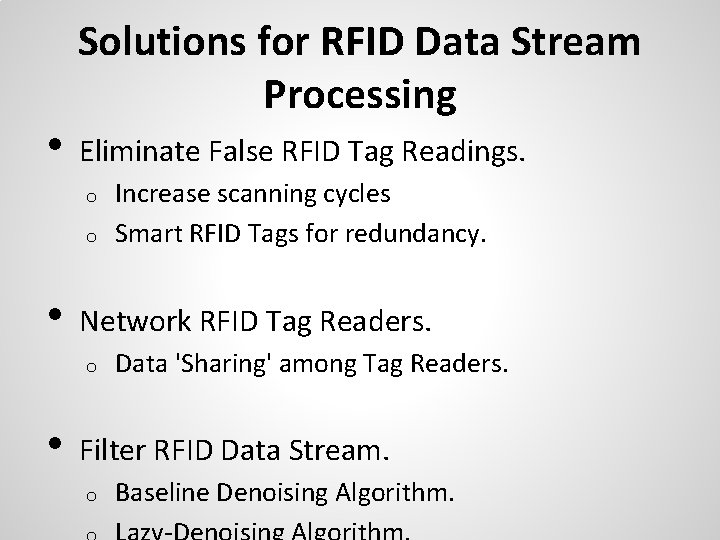  • Solutions for RFID Data Stream Processing Eliminate False RFID Tag Readings. o