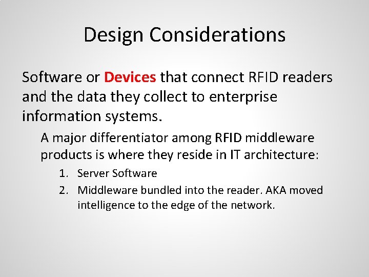 Design Considerations Software or Devices that connect RFID readers and the data they collect