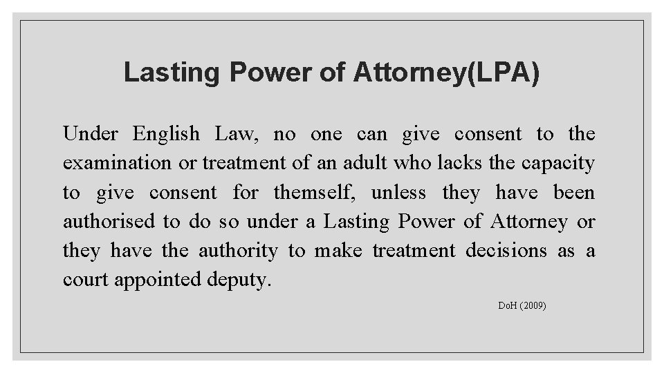 Lasting Power of Attorney(LPA) Under English Law, no one can give consent to the