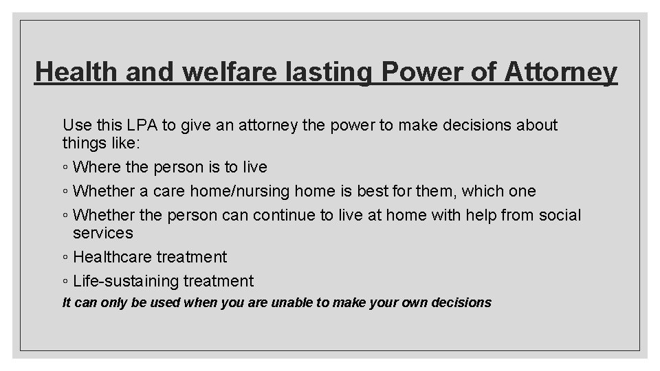 Health and welfare lasting Power of Attorney Use this LPA to give an attorney