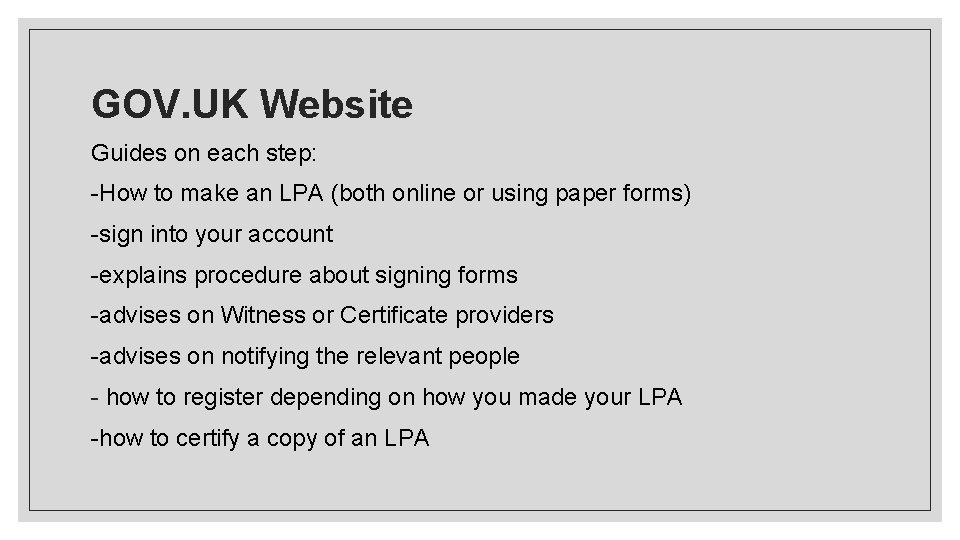 GOV. UK Website Guides on each step: -How to make an LPA (both online