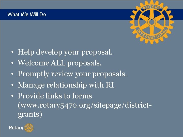 What We Will Do • • • Help develop your proposal. Welcome ALL proposals.