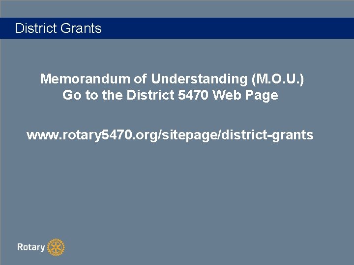 District Grants Memorandum of Understanding (M. O. U. ) Go to the District 5470