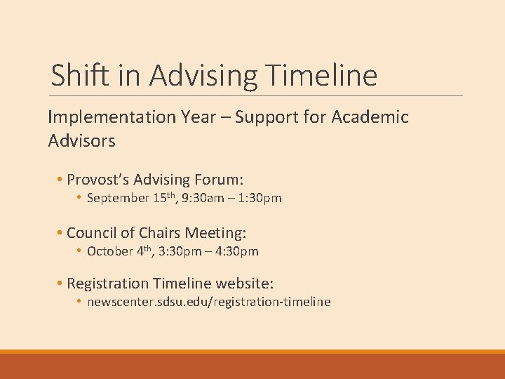 Shift in Advising Timeline Implementation Year – Support for Academic Advisors • Provost’s Advising