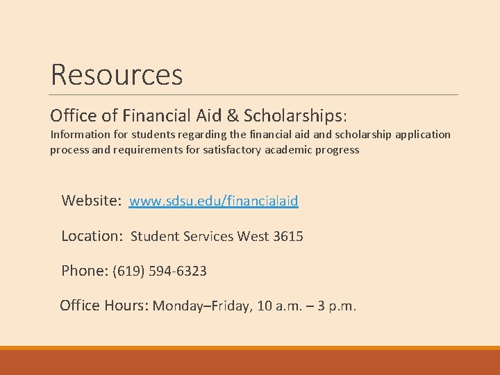 Resources Office of Financial Aid & Scholarships: Information for students regarding the financial aid