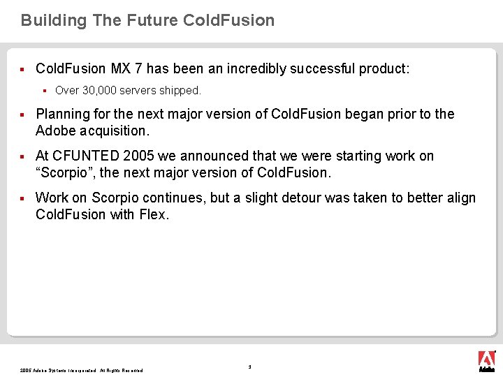 Building The Future Cold. Fusion § Cold. Fusion MX 7 has been an incredibly