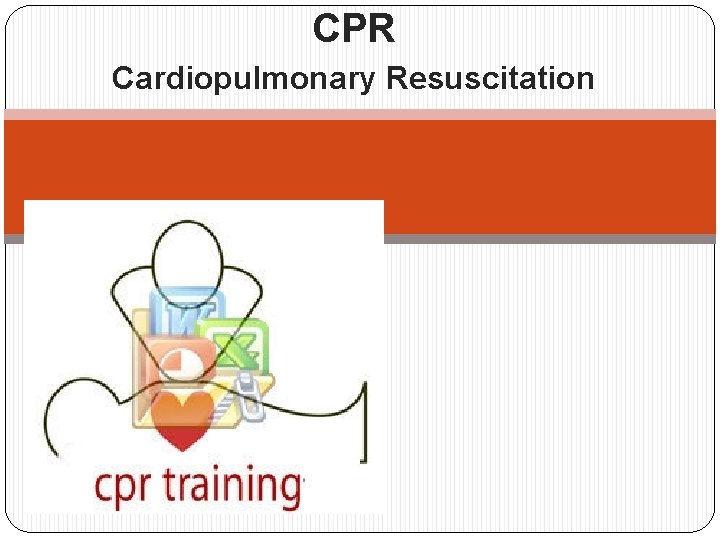 CPR Cardiopulmonary Resuscitation 