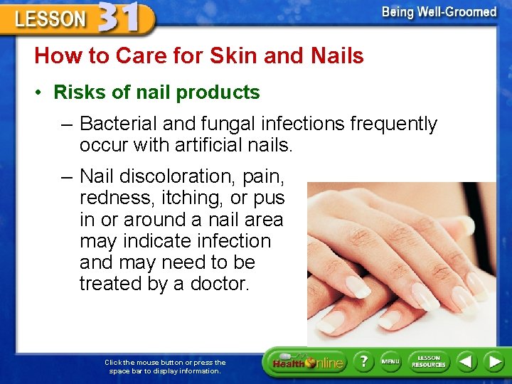 How to Care for Skin and Nails • Risks of nail products – Bacterial