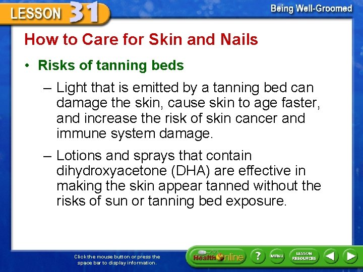 How to Care for Skin and Nails • Risks of tanning beds – Light