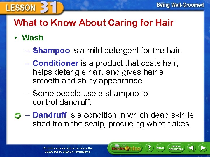 What to Know About Caring for Hair • Wash – Shampoo is a mild