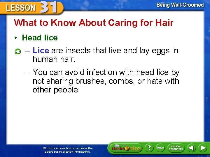 What to Know About Caring for Hair • Head lice – Lice are insects