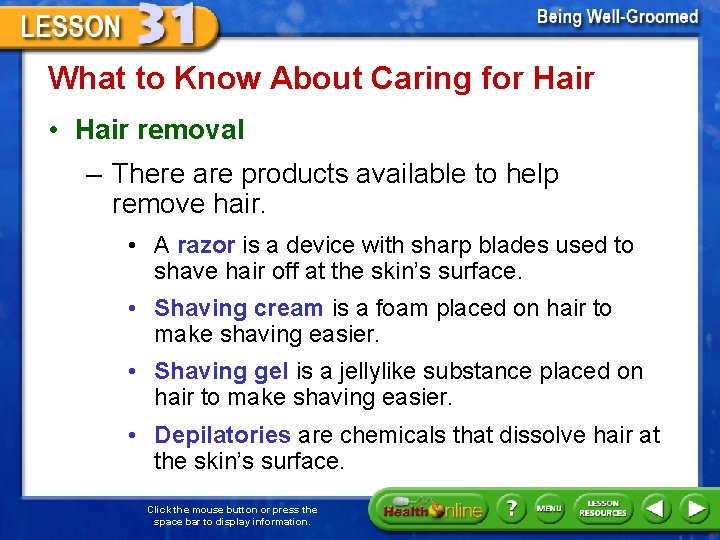 What to Know About Caring for Hair • Hair removal – There are products