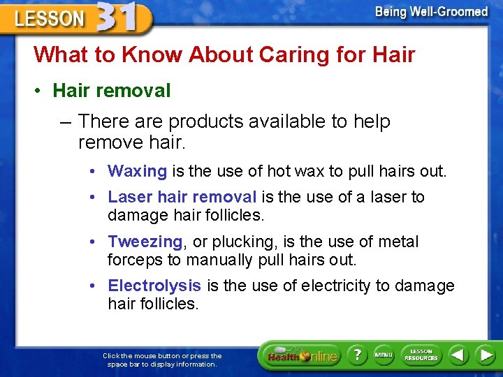 What to Know About Caring for Hair • Hair removal – There are products