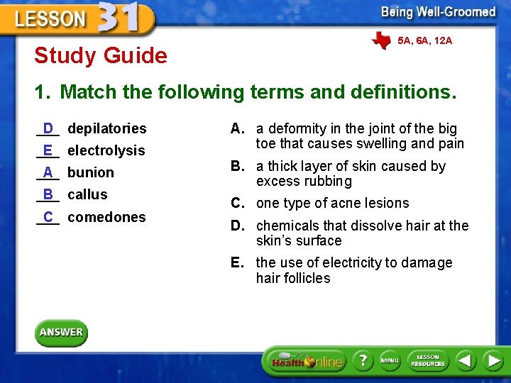 Study Guide 5 A, 6 A, 12 A 1. Match the following terms and