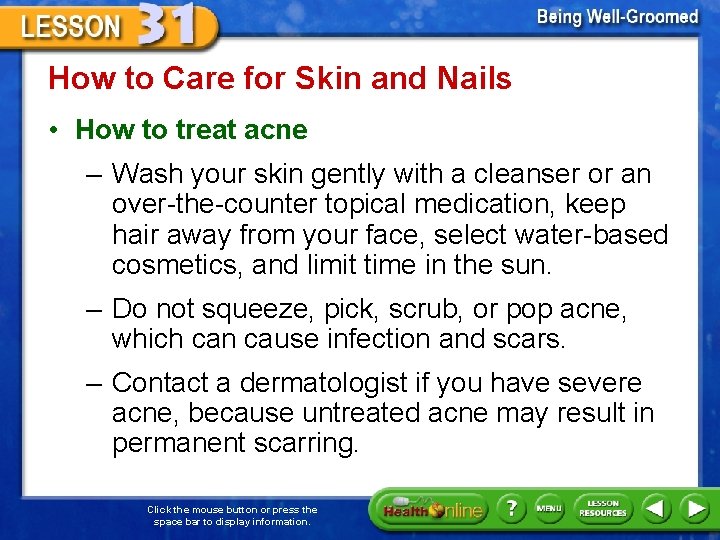 How to Care for Skin and Nails • How to treat acne – Wash
