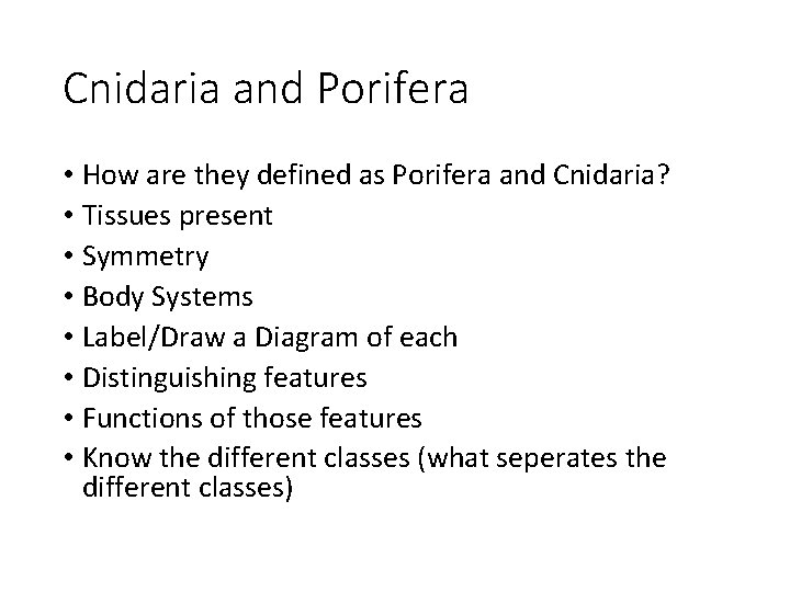 Cnidaria and Porifera • How are they defined as Porifera and Cnidaria? • Tissues