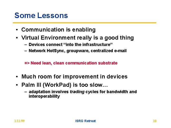 Some Lessons • Communication is enabling • Virtual Environment really is a good thing