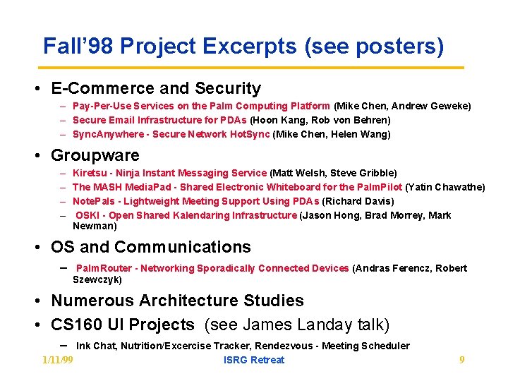 Fall’ 98 Project Excerpts (see posters) • E-Commerce and Security – Pay-Per-Use Services on