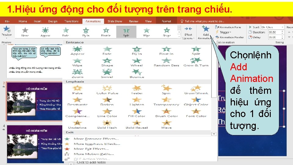 1. Hiệu ứng động cho đối tượng trên trang chiếu. Chọnlệnh Add Animation để