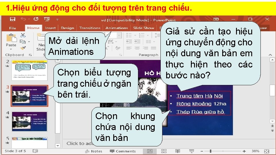 1. Hiệu ứng động cho đối tượng trên trang chiếu. Mở dải lệnh Animations