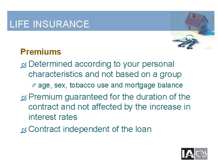 LIFE INSURANCE Premiums Determined according to your personal characteristics and not based on a