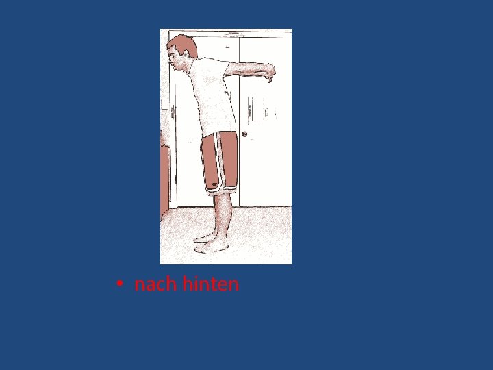  • nach hinten 