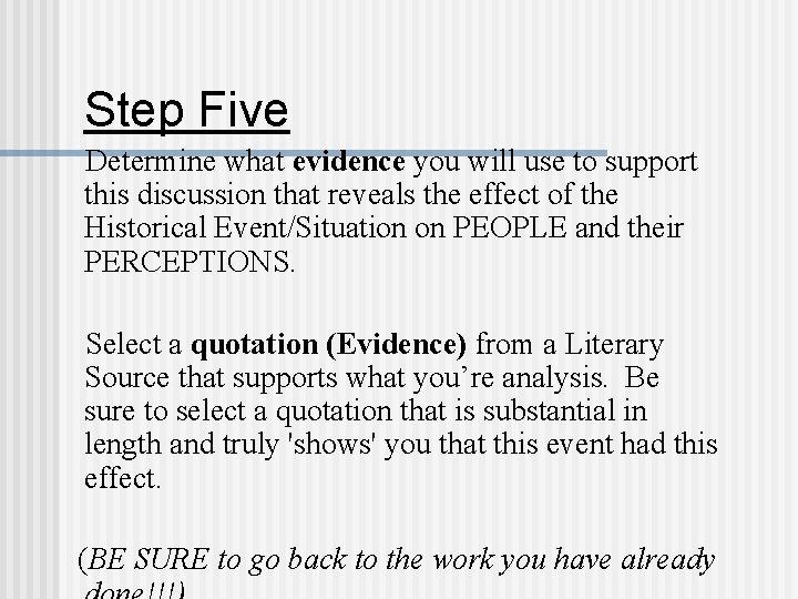 Step Five Determine what evidence you will use to support this discussion that reveals