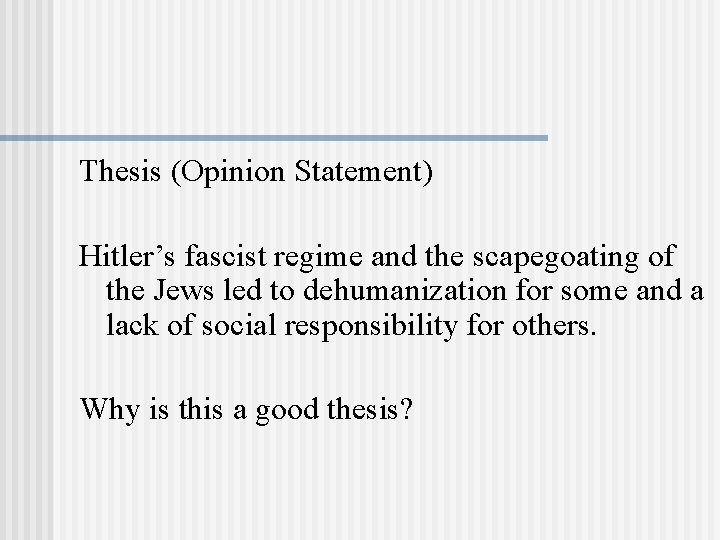 Thesis (Opinion Statement) Hitler’s fascist regime and the scapegoating of the Jews led to