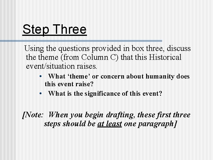 Step Three Using the questions provided in box three, discuss theme (from Column C)