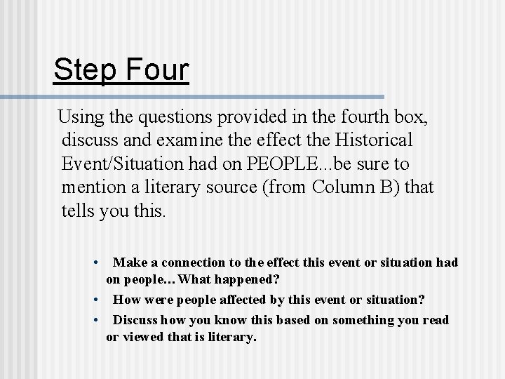 Step Four Using the questions provided in the fourth box, discuss and examine the