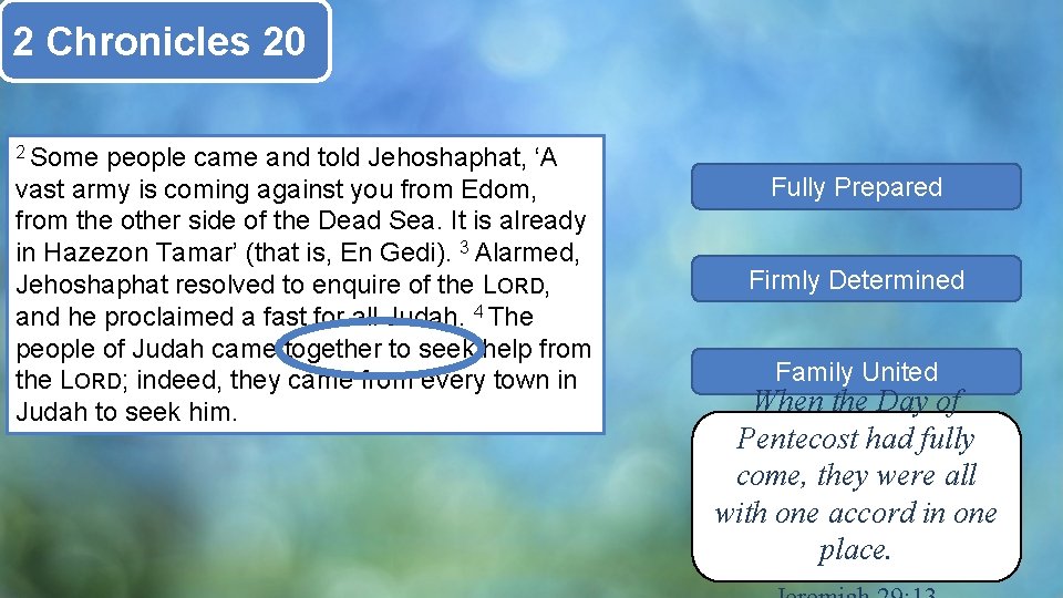 2 Chronicles 20 2 Some people came and told Jehoshaphat, ‘A vast army is