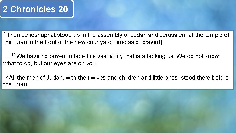 2 Chronicles 20 5 Then Jehoshaphat stood up in the assembly of Judah and