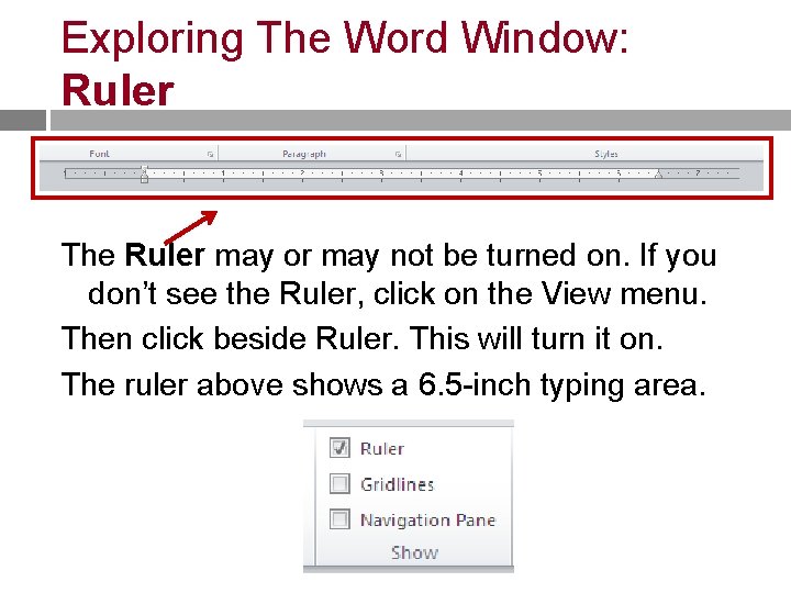 Exploring The Word Window: Ruler The Ruler may or may not be turned on.