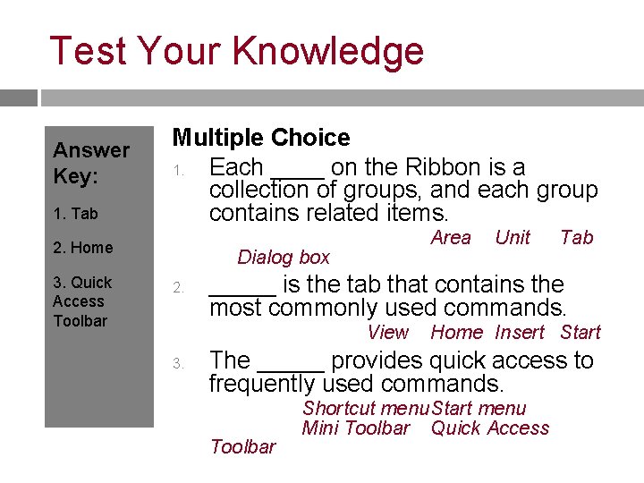 Test Your Knowledge Answer Key: 1. Tab Multiple Choice 1. Each ____ on the