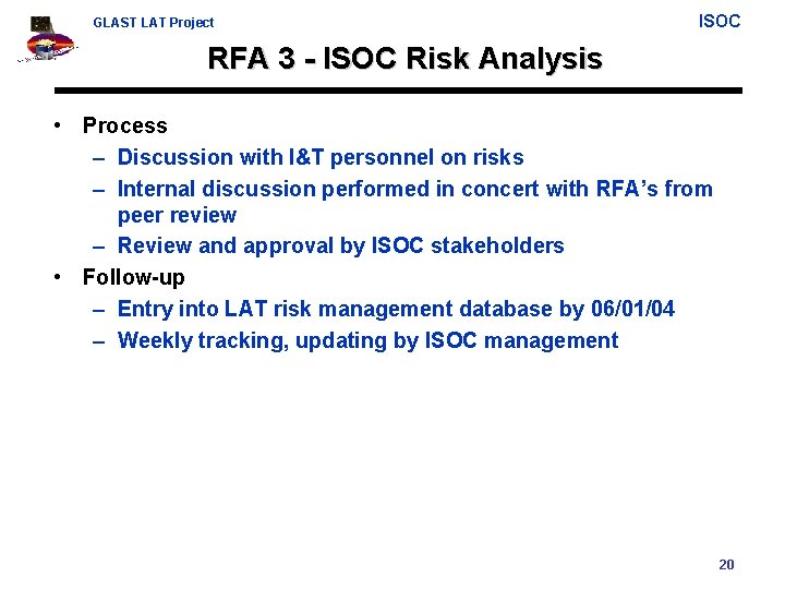 GLAST LAT Project ISOC RFA 3 - ISOC Risk Analysis • Process – Discussion