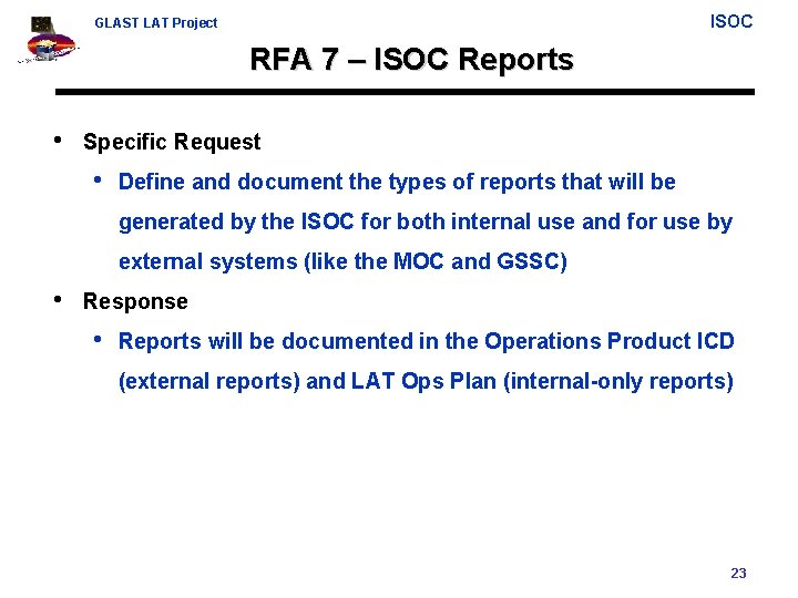 ISOC GLAST LAT Project RFA 7 – ISOC Reports • Specific Request • Define