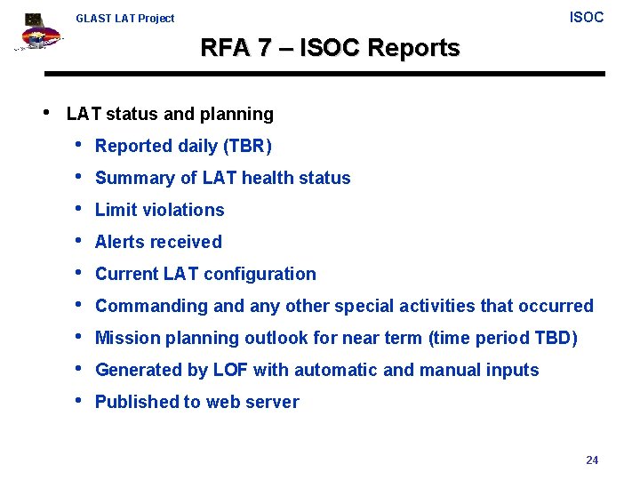 ISOC GLAST LAT Project RFA 7 – ISOC Reports • LAT status and planning