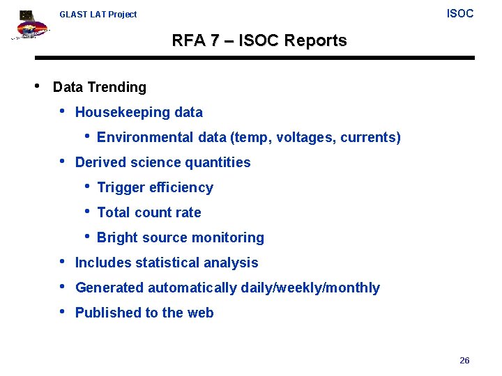 ISOC GLAST LAT Project RFA 7 – ISOC Reports • Data Trending • Housekeeping