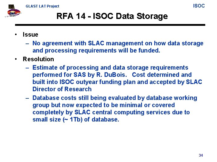 GLAST LAT Project ISOC RFA 14 - ISOC Data Storage • Issue – No