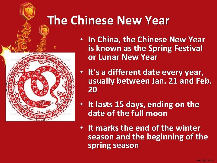 The Chinese New Year • In China, the Chinese New Year is known as