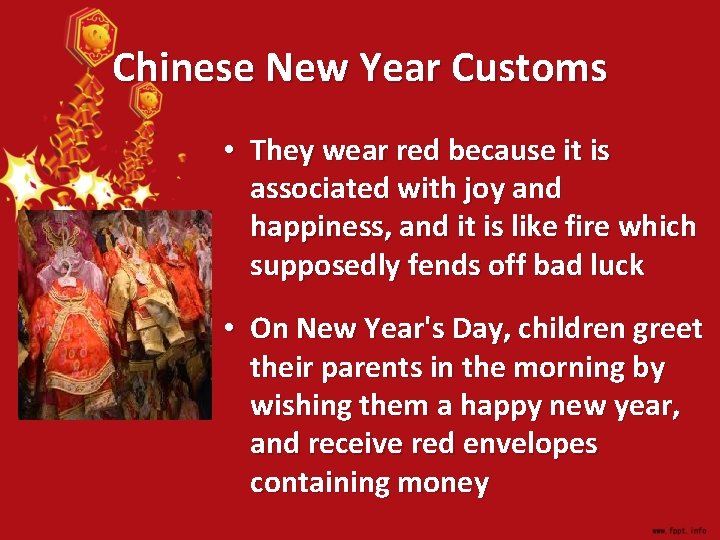 Chinese New Year Customs • They wear red because it is associated with joy