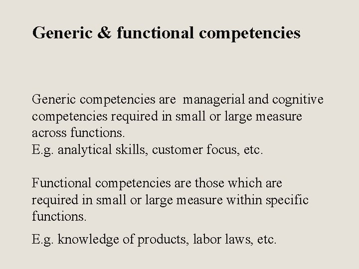 Generic & functional competencies Generic competencies are managerial and cognitive competencies required in small
