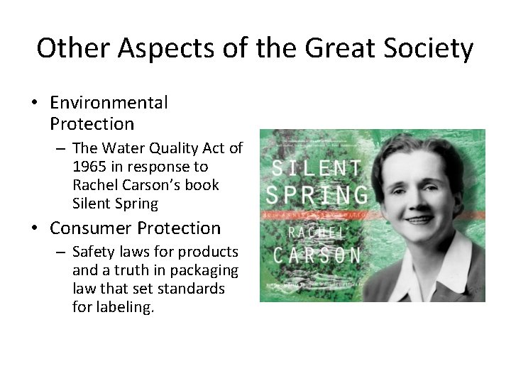 Other Aspects of the Great Society • Environmental Protection – The Water Quality Act