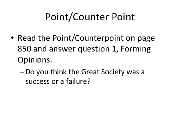 Point/Counter Point • Read the Point/Counterpoint on page 850 and answer question 1, Forming