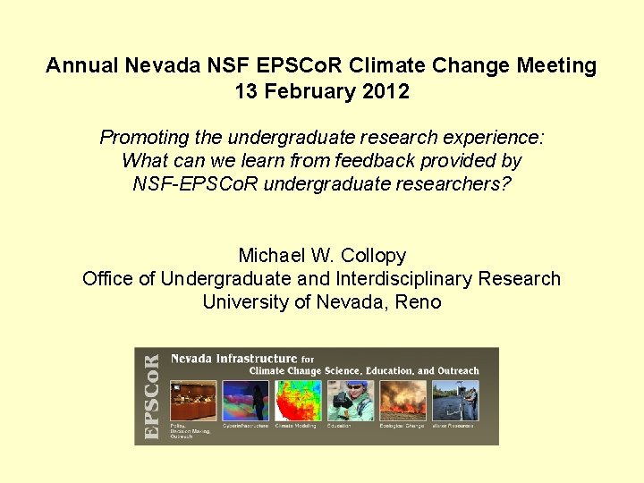 Annual Nevada NSF EPSCo. R Climate Change Meeting 13 February 2012 Promoting the undergraduate