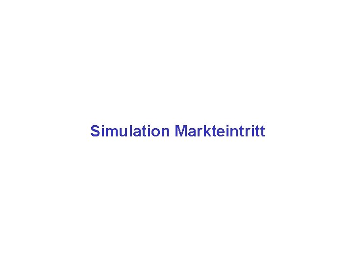 Simulation Markteintritt 