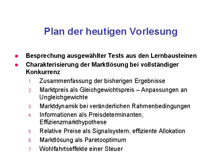 Plan der heutigen Vorlesung l l Besprechung ausgewählter Tests aus den Lernbausteinen Charakterisierung der