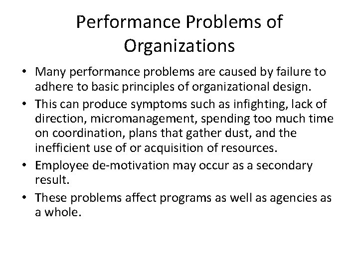 Performance Problems of Organizations • Many performance problems are caused by failure to adhere