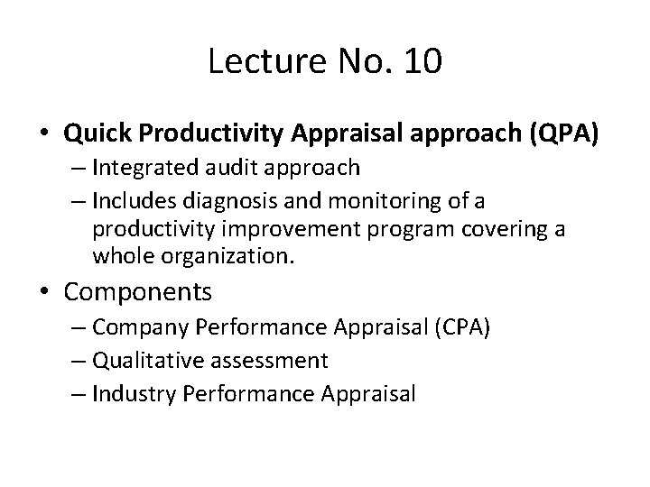 Lecture No. 10 • Quick Productivity Appraisal approach (QPA) – Integrated audit approach –